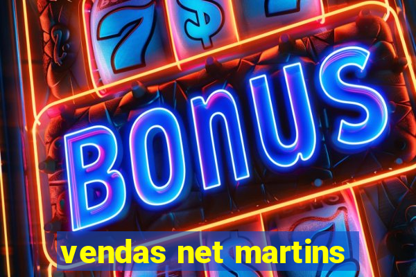 vendas net martins